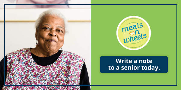Meals on Wheels, write a note to a senior today.